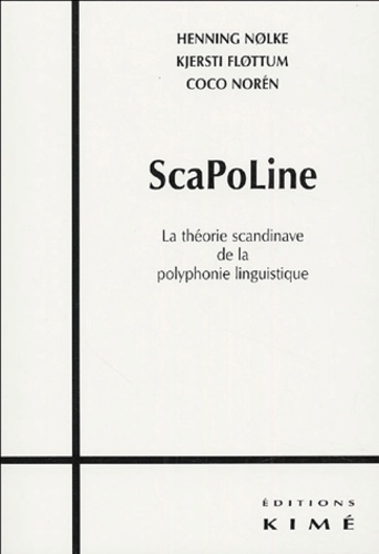 Henning Nolke et Kjersti Flottum - ScaPoLine - La théorie scandinave de la polyphonie linguistique.