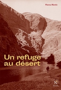 Henno Martin - Un refuge au désert.