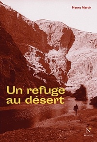 Henno Martin - Un refuge au désert.