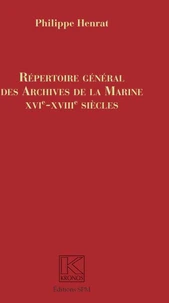 Répertoire général des archives de la Marine, XVIe-XVIIIe siècles