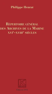 Répertoire général des archives de la Marine, XVIe-XVIIIe siècles