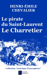Henri-Émile Chevalier - Le pirate du Saint-Laurent - Le Charretier.