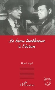 Henri Agel - Le beau ténébreux à l'écran.