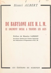 Henri Albert et  Alry - De Babylone aux H.L.M. - Le logement social à travers les âges.