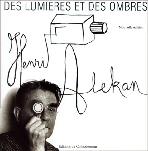 Henri Alekan - Des lumières et des ombres.