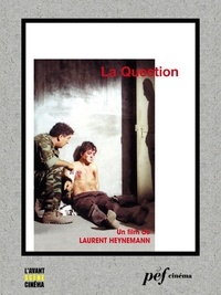 Henri Alleg et Laurent Heynemann - La Question - Scénario du film.
