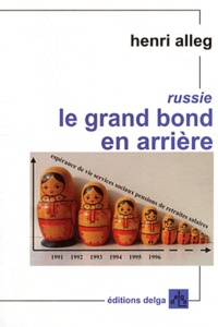 Henri Alleg - Le grand bond en arrière - Reportage dans une Russie de ruines et d'espérance.