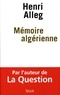 Henri Alleg - Mémoire algérienne.
