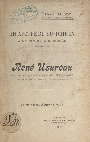 Un apôtre du Su-Tchuen à la fin du XIXe siècle : René Usureau. Ami intime et collaborateur du Père de Guébriant à ses débuts