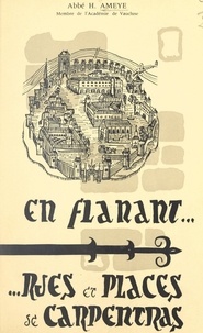 Henri Ameye et Henri Dubled - En flânant... rues et places de Carpentras.