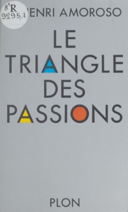 Henri Amoroso - Le Triangle des passions.