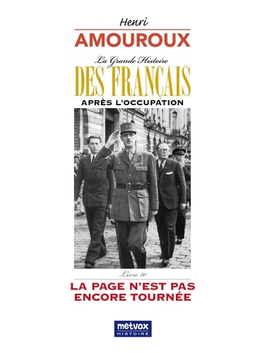 La Grande Histoire des Français après l'Occupation. Tome 10, La page n'est pas encore tournée