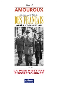 Henri Amouroux - La Grande Histoire des Français après l'Occupation - Tome 10, La page n'est pas encore tournée.
