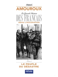 La grande histoire des Français sous l'Occupation