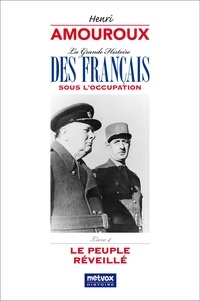 Henri Amouroux - La grande histoire des Français sous l'Occupation - Volume 4, Le peuple réveillé.