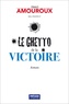 Henri Amouroux - Le ghetto de la victoire.