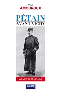 Pétain avant Vichy - La guerre et lamour.pdf