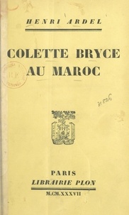 Henri Ardel et Colette Bryce - Colette Bryce au Maroc.