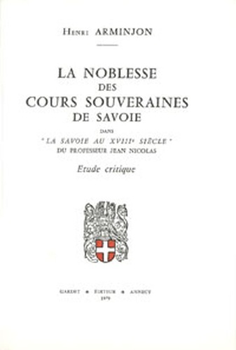 Henri Arminjon - La noblesse des cours souveraines de Savoie.