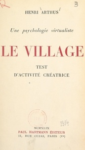 Henri Arthus - Une psychologie virtualiste : le village - Test d'activité créatrice.