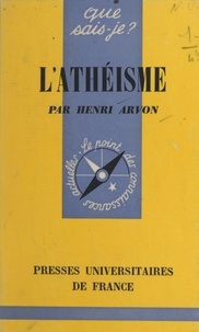 Henri Arvon et Paul Angoulvent - L'athéisme.