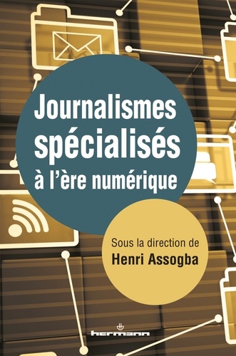 Henri Assogba - Journalismes spécialisés à l'ère numérique.