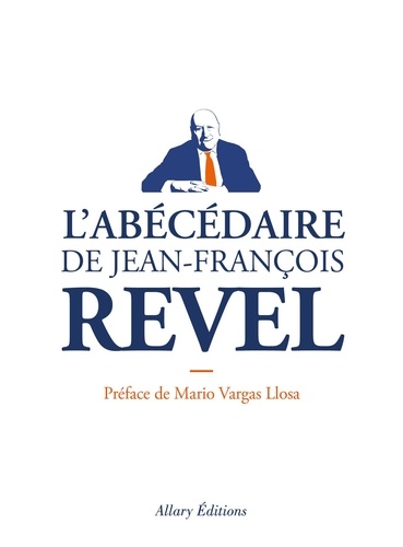 Jean-François Revel. L'abécédaire