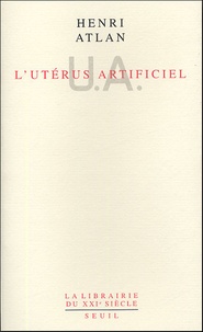 Henri Atlan - L'Utérus artificiel.