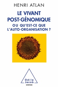 Henri Atlan - Le vivant post-génomique ou Qu'est-ce que l'auto-organisation ?.