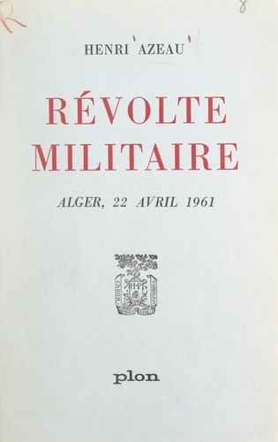 Révolte militaire. Alger, 22 avril 1961