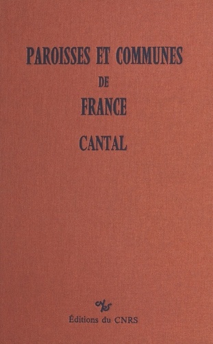 Paroisses et communes de France : dictionnaire d'histoire administrative et démographique (15). Cantal