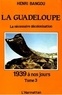 Henri Bangou - La Guadeloupe - Tome 3, 1939 à nos jours ou la nécessaire décolonisation.