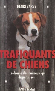 Trafiquants De Chiens. Le Drame Des Animaux Qui Disparaissent