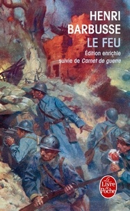 Henri Barbusse - Le feu - Journal d'une escouade.