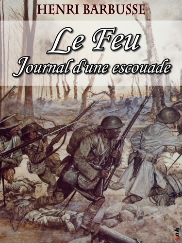 Le Feu. Journal d'une escouade