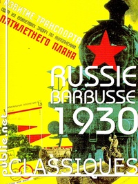 Henri Barbusse - Russie - une plongée dans l'Union Soviétique de 1930.