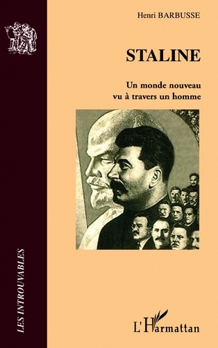 Henri Barbusse - Staline - Un monde nouveau vu à travers un homme.