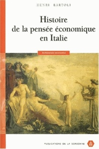 Henri Bartoli - Histoire de la pensée économique en Italie.