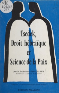Henri Baruk et  Falk - Tsedek, droit hébraïque et science de la paix.