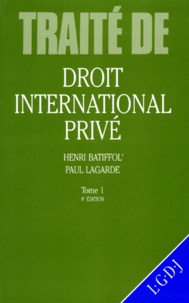 Henri Batiffol et Paul Lagarde - Traite De Droit International Prive. Tome 1, Sources, Nationalite, Condition Des Etrangers, Conflits De Lois (Theorie Generale), 8eme Edition.