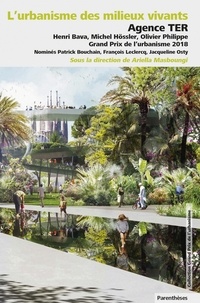 Henri Bava et Michel Hössler - L'urbanisme des milieux vivants - Agence TER paysagistes, Grand Prix de l’urbanisme 2018.
