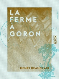 Henri Beauclair - La Ferme à Goron.