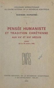 Pensée humaniste et tradition chrétienne aux XVe et XVIe siècles
