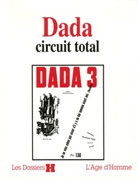 Henri Béhar et Catherine Dufour - Dada circuit total.