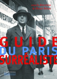 Henri Béhar - Guide du Paris surréaliste.