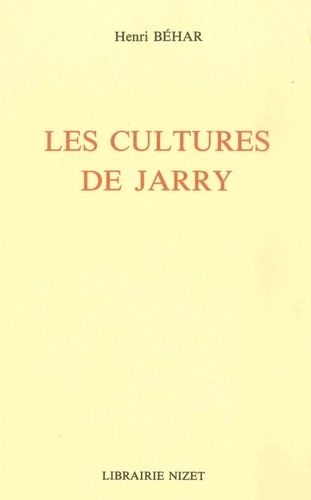 Henri Béhar - Les Cultures de Jarry.
