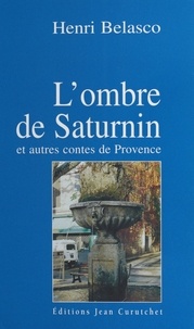 Henri Belasco - L'ombre de Saturnin - Et autres contes de Provence.