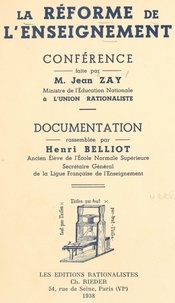 Henri Belliot et Jean Zay - La réforme de l'enseignement.