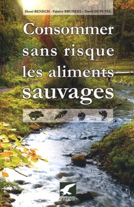Consommer sans risque les aliments sauvages - Rechercher et consommer sans risque les fruits, salades, poissons, crustacés, coquillages et gibiers sauvages.pdf