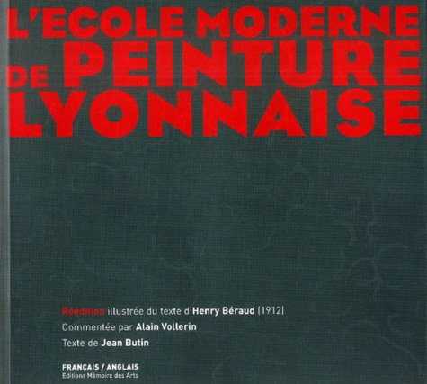 Henri Béraud - L'ecole moderne de peinture lyonnaise Henri Beraud - Edition bilingue Français / Anglais.